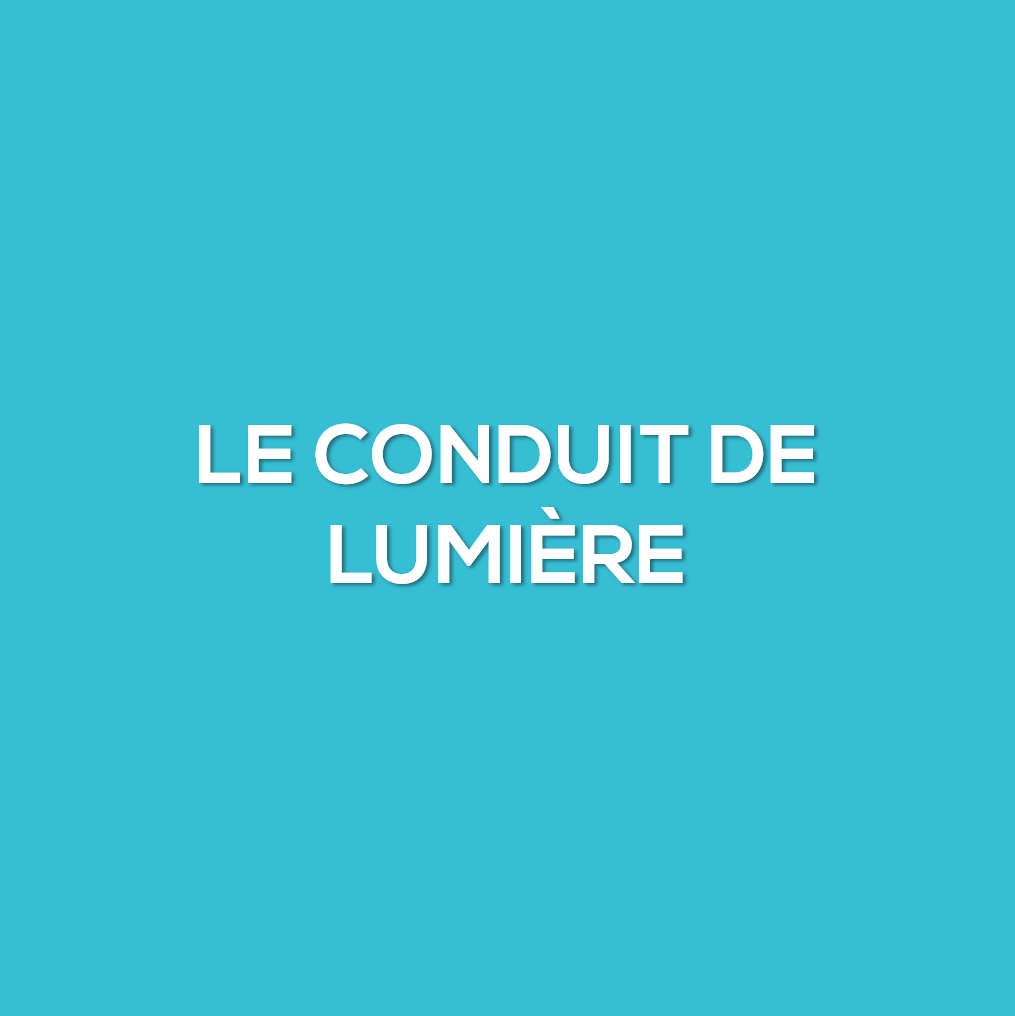 Le conduit de lumière