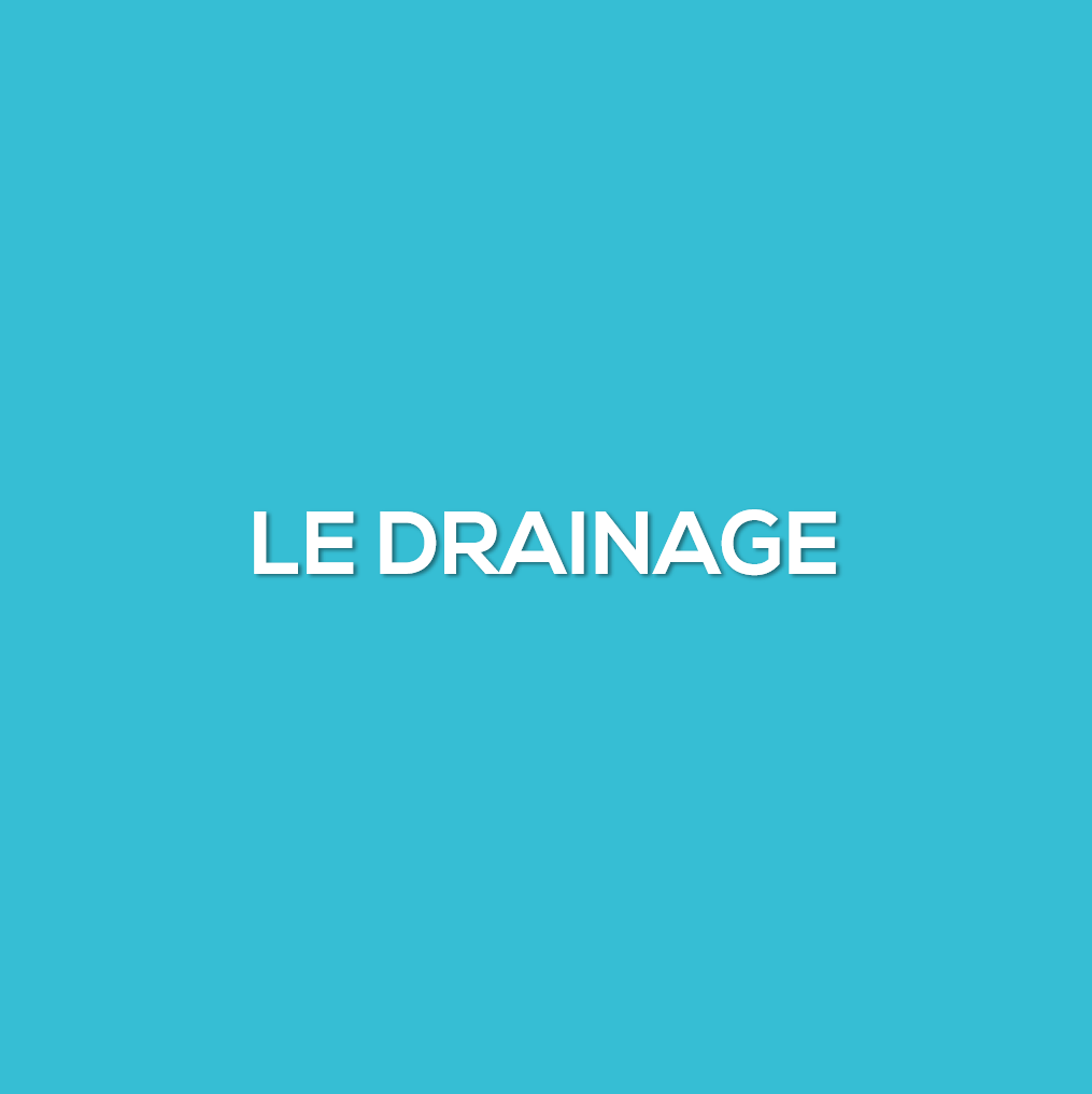 Le drainage