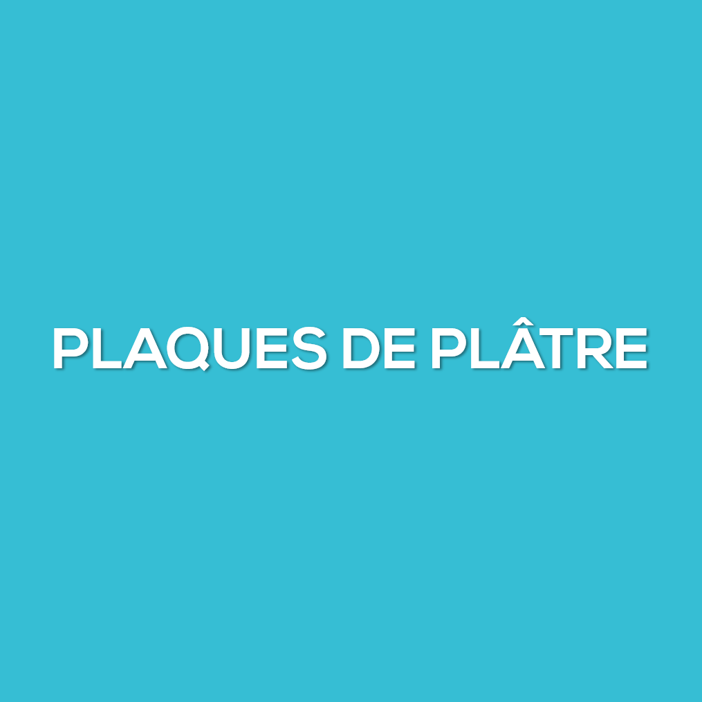 Plaques de plâtre