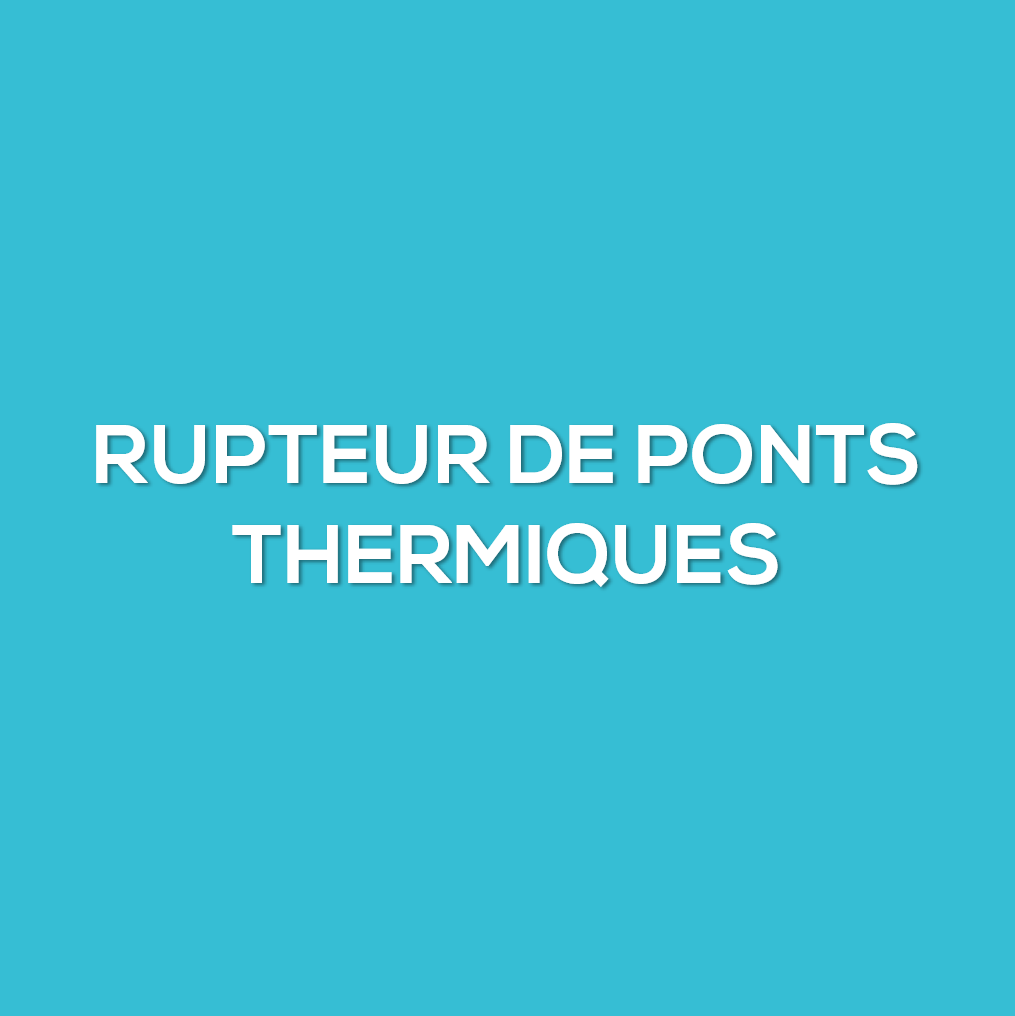 Rupteur de ponts thermiques