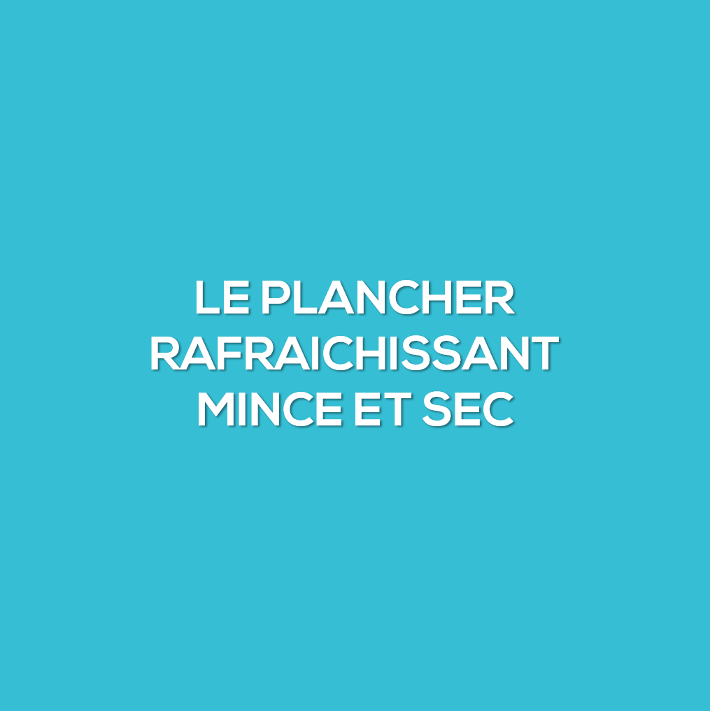 Le plancher rafraichissant mince et sec