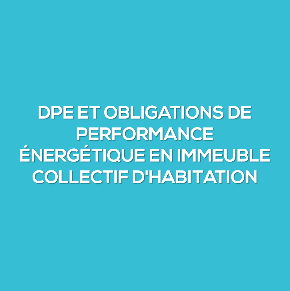 DPE et obligations de performance énergétique en immeuble collectif d&