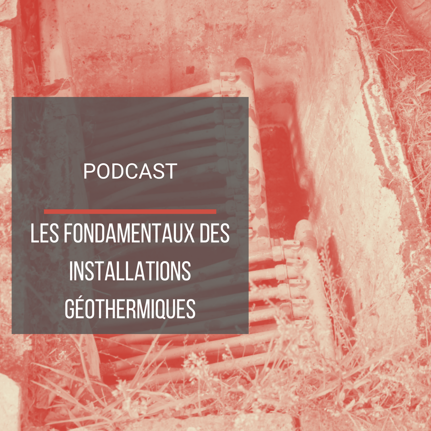 Podcast : Les fondamentaux des installations géothermiques