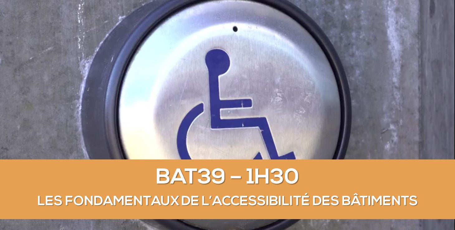 bat39 - accessibilité des bêtiments