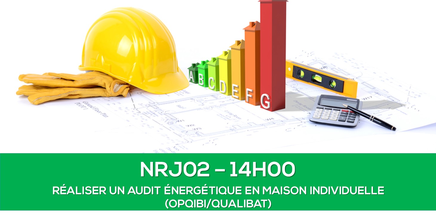 Nouveauté : Réaliser un audit énergétique en maison individuelle (OPQIBI/QUALIBAT)