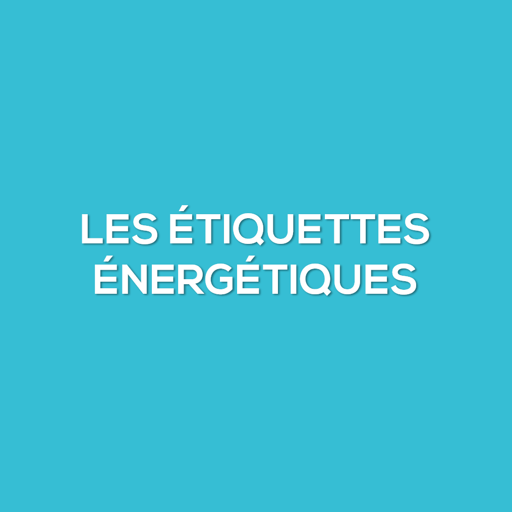 Comprendre les étiquettes énergétiques