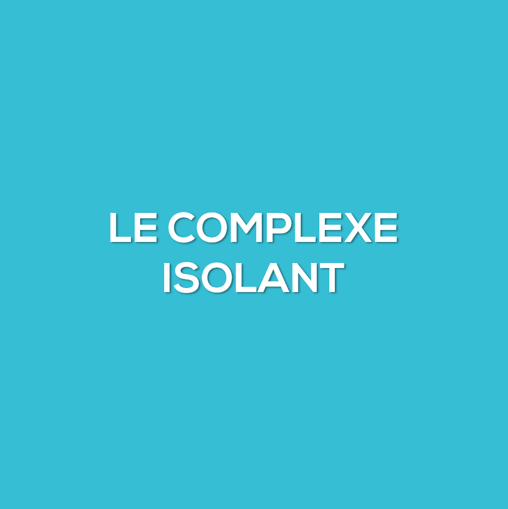 Le complexe isolant