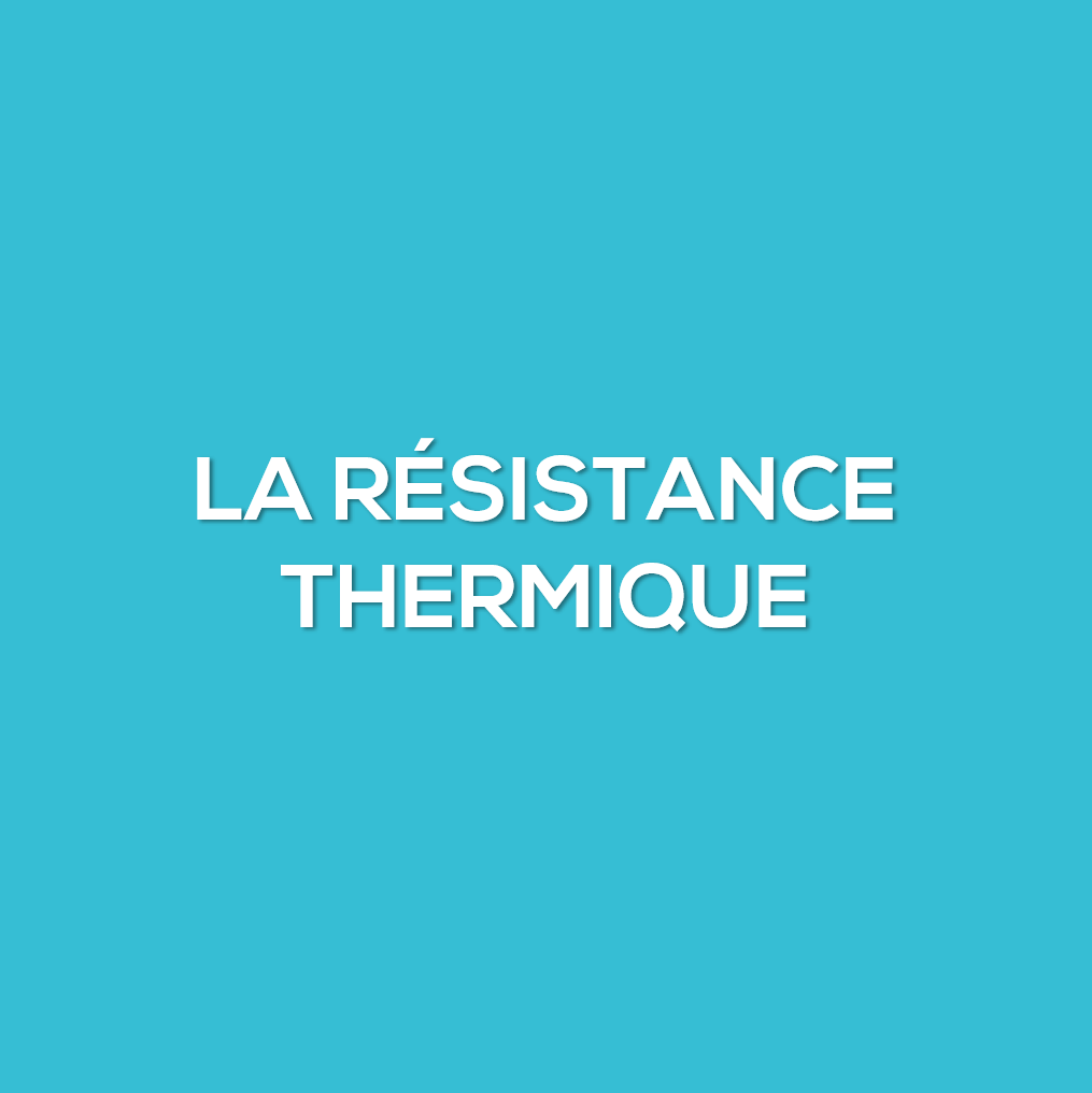 La Résistance thermique R d&
