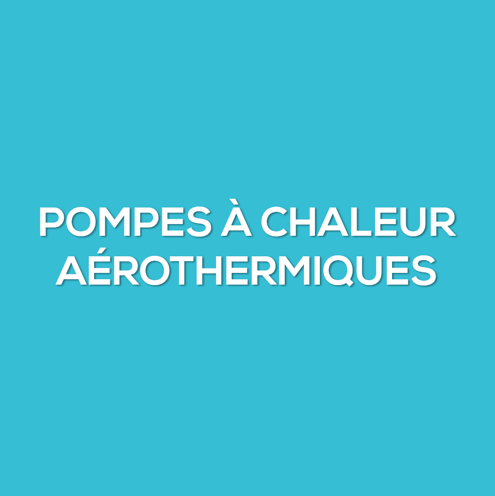 Pompes à chaleur aérothermiques
