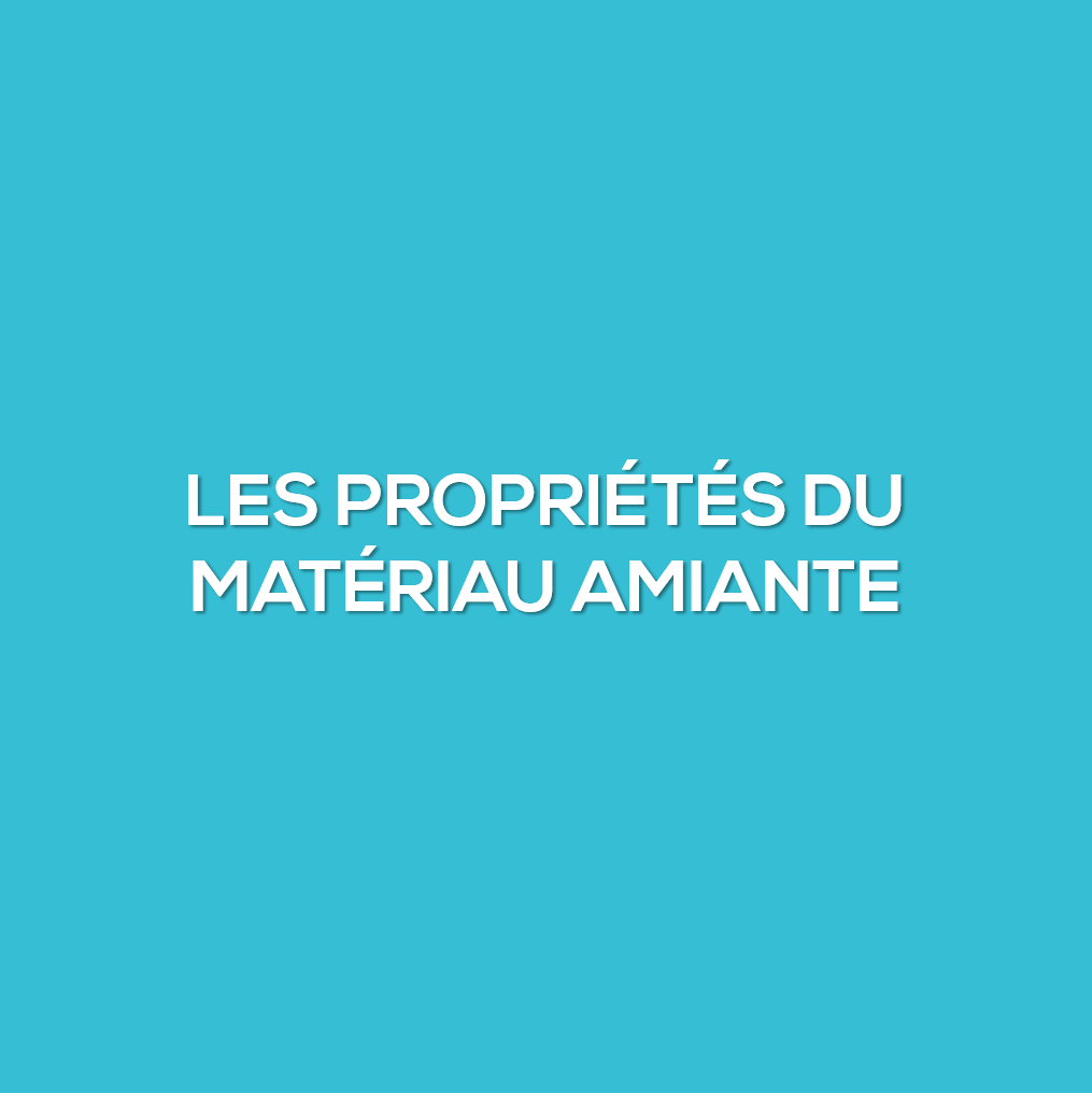 Les propriétés du matériau amiante