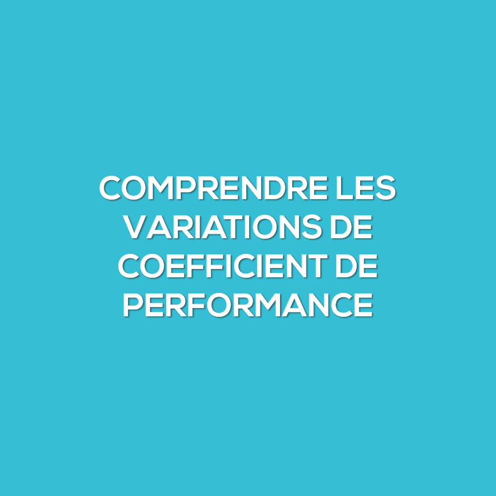 Comprendre les variations de coefficient de performance