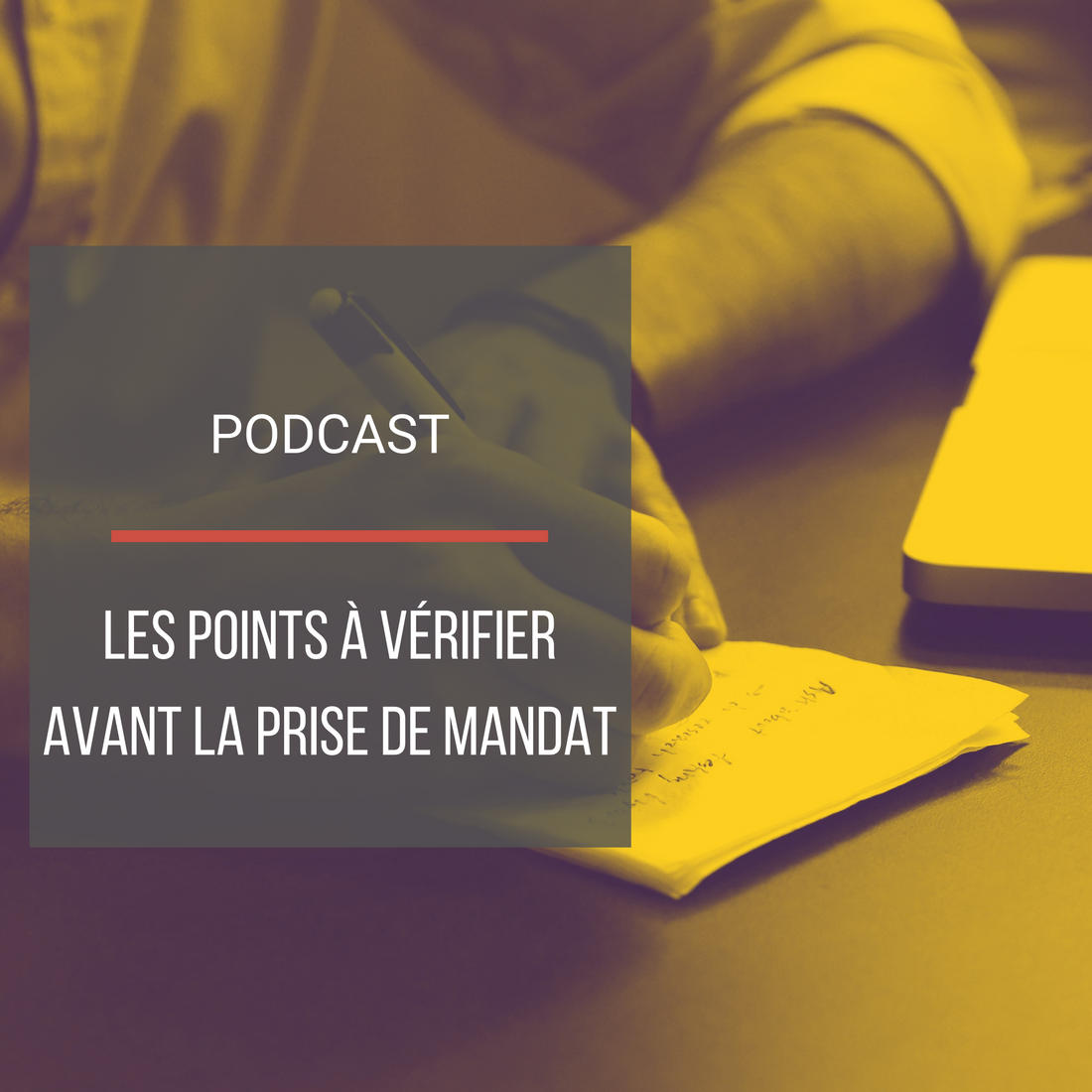 Podcast : Les points à vérifier avant la prise de mandat
