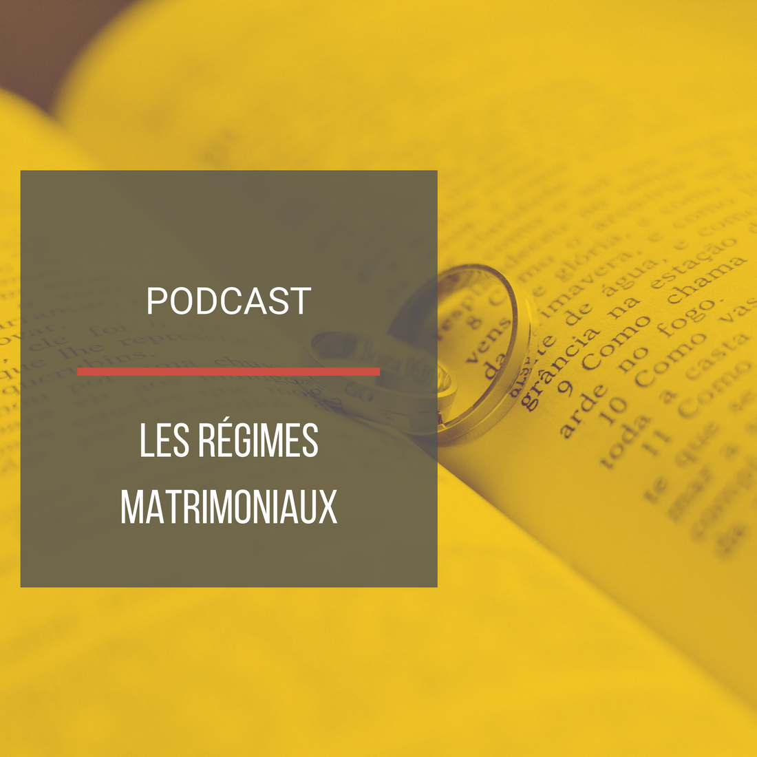Podcast : Les régimes matrimoniaux