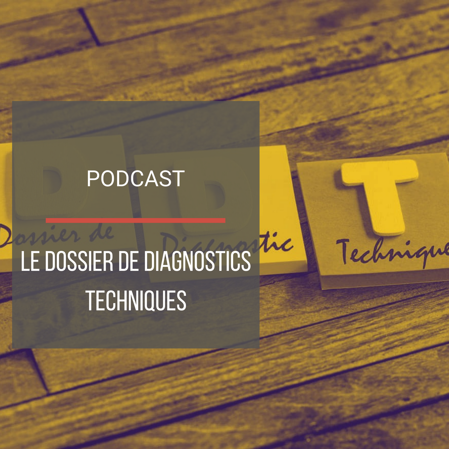 Podcast : Le dossier de diagnostics techniques