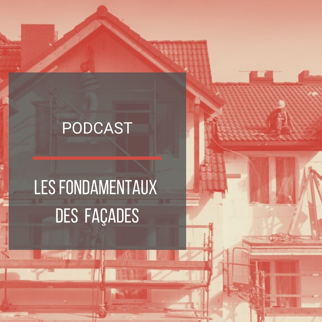 Podcast : Les fondamentaux des façades