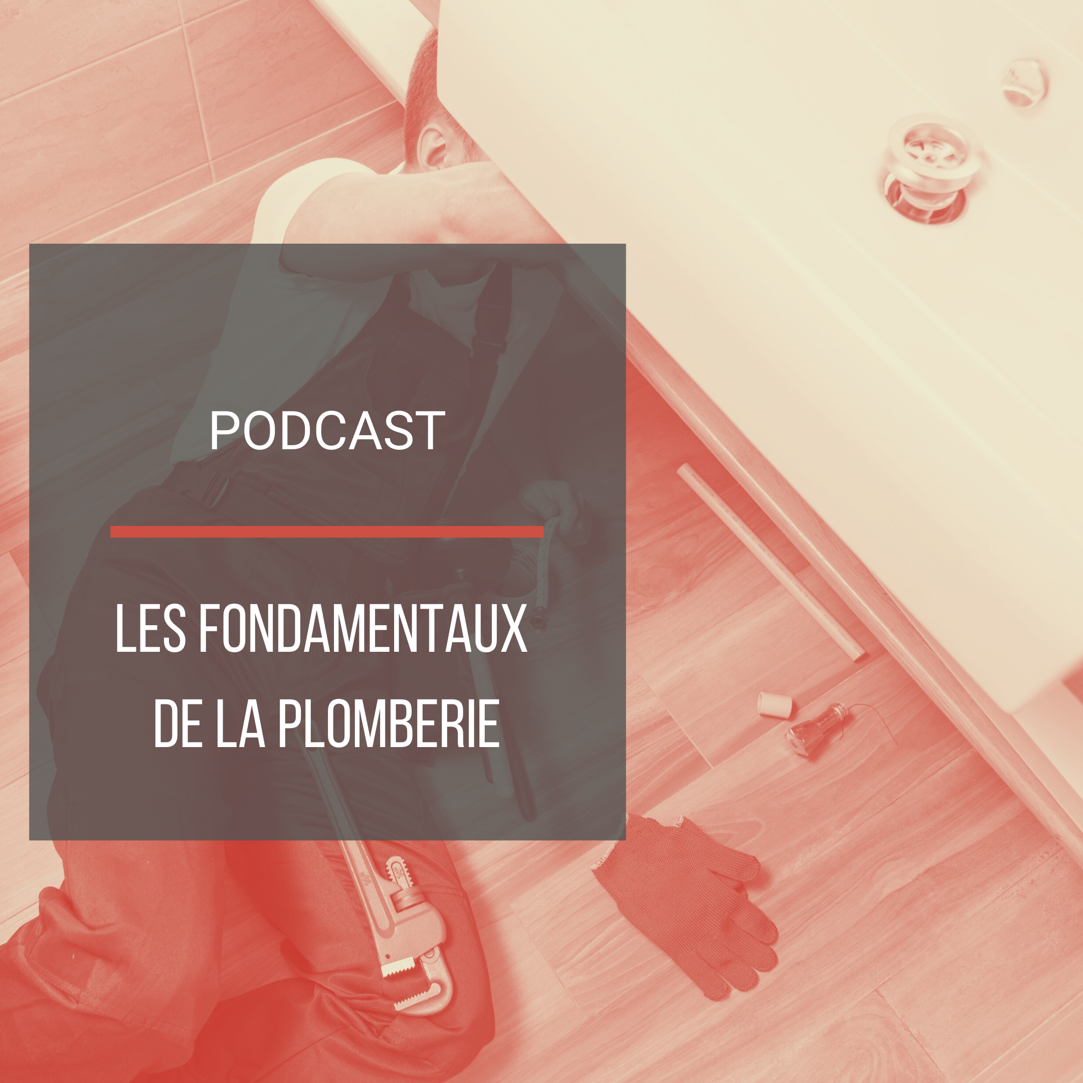 Podcast : Les fondamentaux de la plomberie
