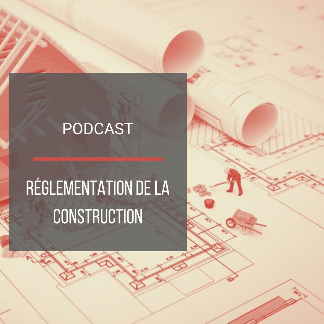 Podcast : Réglementation de la construction