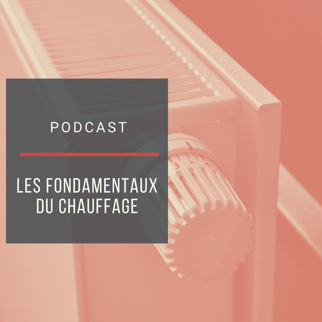Podcast : Les fondamentaux du chauffage