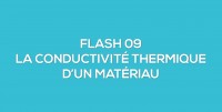 Flash-learning 09 - La conductivit thermique d'un matriau