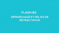 Flash-learning 82 : Rglementation sur le dmarchage et dlais de rtractation