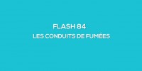 Flash-learning 84 - Les conduits de fumes