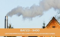 E-learning BAT23 : Les fondamentaux des conduits d'vacuation des fumes