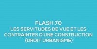 Flash-learning 70 : Les servitudes de vue et contraintes d'une construction