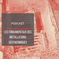 PODCAST BAT26 : Les fondamentaux des installations gothermiques