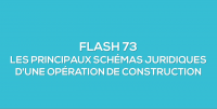 Flash-learning 73 : Les principaux schmas juridiques d'une opration de construction