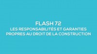Flash-learning 100 : Les responsabilits et garanties propres au droit de la construction