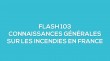 Flash-learning 103 - Connaissances gnrales sur les incendies en France