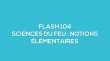 Flash-learning 104 - Sciences du feu - notions lmentaires